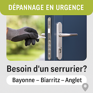 Dépannage serrurerie rapide à Bayonne et alentours